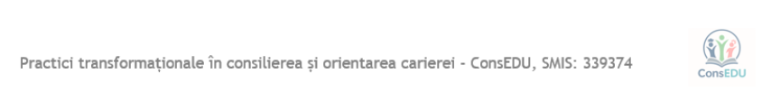 Practici transformationale in consilierea si orientarea carierei - ConsEDU, SMIS 339374